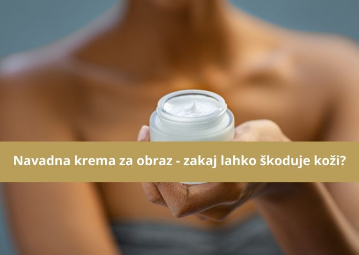 Navadna krema za obraz - zakaj lahko škoduje koži